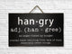 HANGRY funny wood sign for kitchen or dining room, great gift, kitchen decor, kitchen art, hangry definition